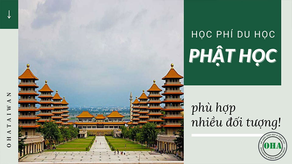 Chi phí du học Phật giáo tại Đài Loan phù hợp với nhiều đối tượng học sinh