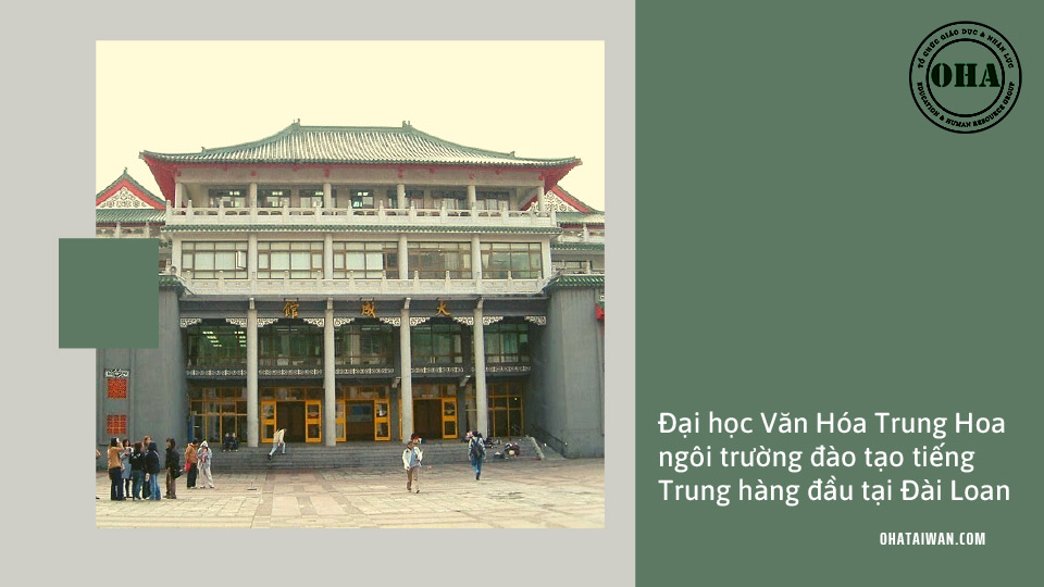 Đại học Văn hóa Trung Hoa lựa chọn tuyệt vời dành cho sinh viên du học tiếng Hoa ở Đài Loan