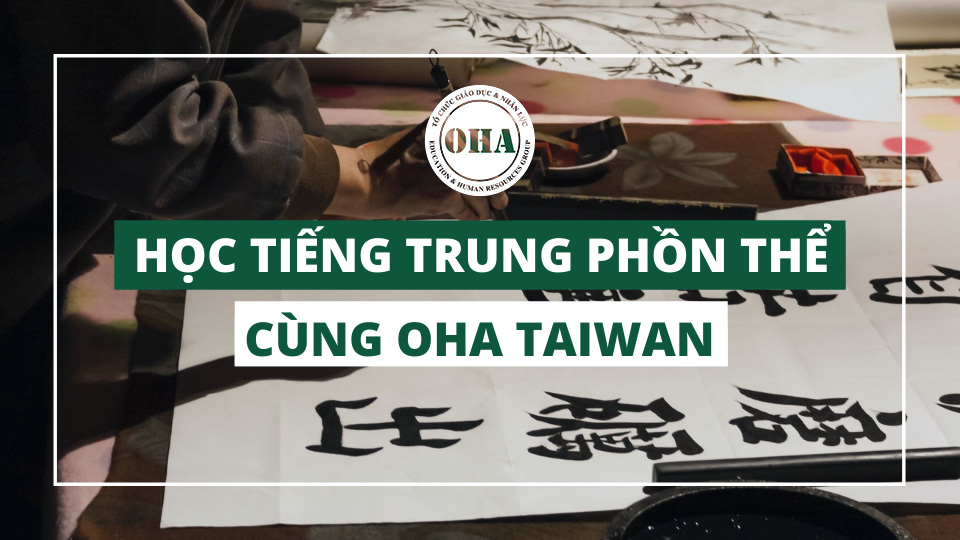 Học tiếng Trung Phồn thể cùng OHA Taiwan