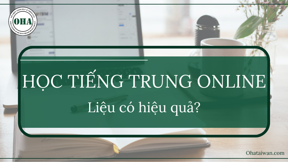 Học tiếng Trung online liệu có hiệu quả?