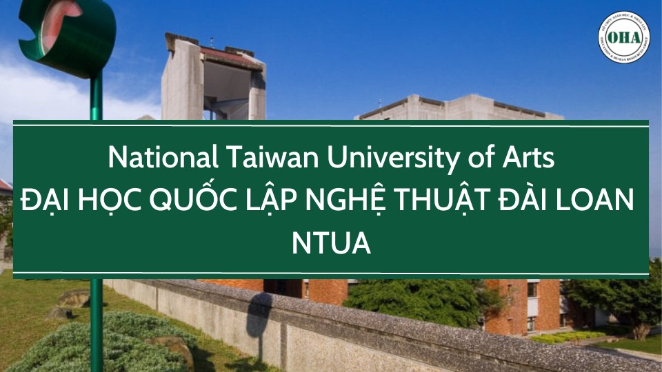 NATIONAL TAIWAN UNIVERSITY OF ARTS ĐẠI HỌC QUỐC LẬP NGHỆ THUẬT ĐÀI LOAN NTUA-