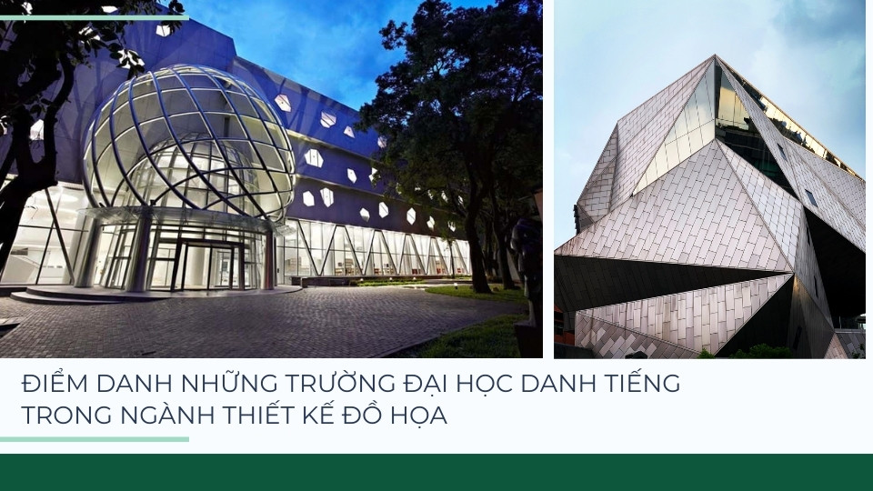 Điểm danh những trường đại học danh tiếng trong ngành Thiết kế đồ họa