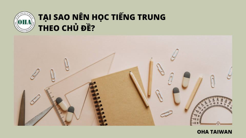 Tại sao nên học tiếng Trung theo chủ đề?