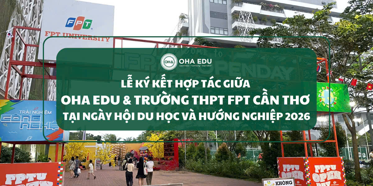 Lễ ký kết hợp tác của OHA EDU & Trường THPT FPT Cần Thơ tại Ngày hội Du học và Hướng nghiệp 2026 OHA Education OHA Education